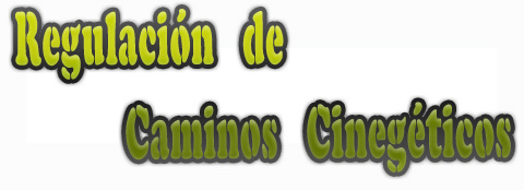 regulaci&oacute;n de caminos cinegeticos
