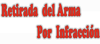 retirada del arma por infraccion y sanciones