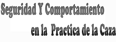 seguridad y comportamiento en la practica de la caza